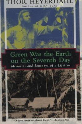 Green Was the Earth on the Seventh Day: Memorie... 1568361823 Book Cover