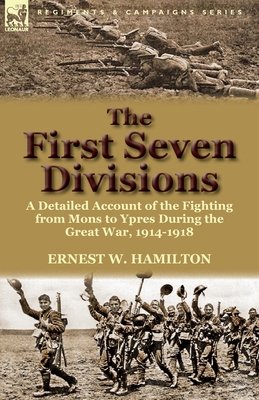 The First Seven Divisions: a Detailed Account o... 0857069136 Book Cover