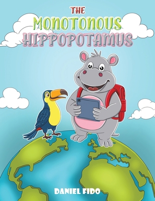 The Monotonous Hippopotamus 1035899442 Book Cover