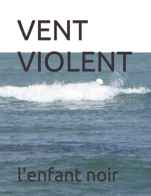 Vent Violent [French] B0C1JK86SR Book Cover