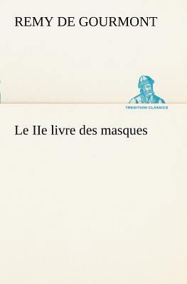 Le IIe livre des masques [French] 3849127915 Book Cover