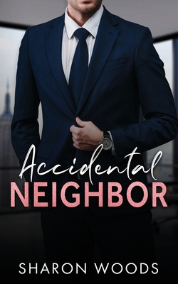 Accidental Neighbor: Single Dad Romance 0645147508 Book Cover