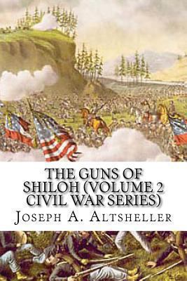 The Guns of Shiloh (Volume 2 Civil War Series) 1484132424 Book Cover