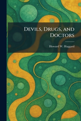 Devils, Drugs, and Doctors 1025599071 Book Cover