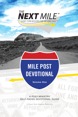 The Next Mile - Mile Post Devotional: A Post-Mi... 0830857184 Book Cover
