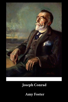 Joseph Conrad - Amy Foster B091WHXRWX Book Cover