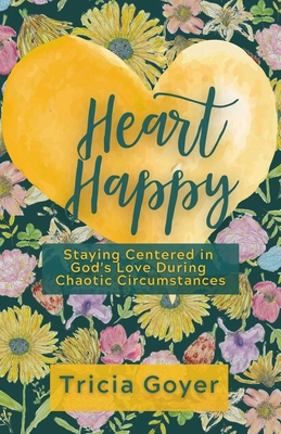 Heart Happy: Staying Centered in God's Love Thr... 1684511631 Book Cover