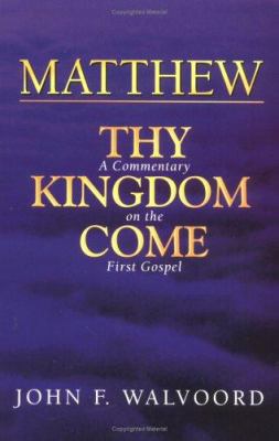 Matthew: Thy Kingdom Come***op***: A Commentary... 0825439698 Book Cover