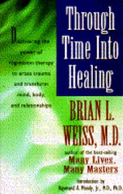 Through Time Into Healing 067174528X Book Cover