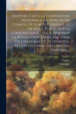 Rapport Fait À La Convention Nationale, Au Nom ... [French] 1021427217 Book Cover
