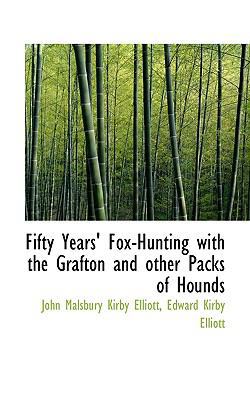 Fifty Years' Fox-Hunting with the Grafton and O... 1113719257 Book Cover