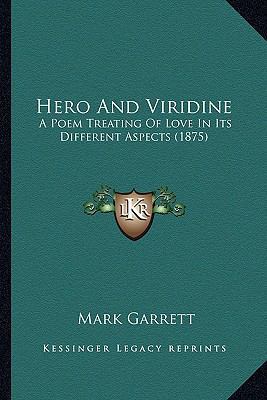 Hero And Viridine: A Poem Treating Of Love In I... 1166568814 Book Cover