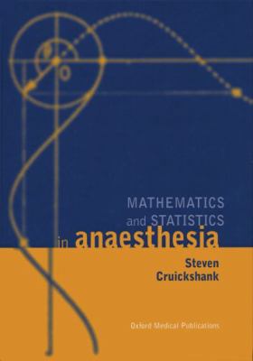 Mathematics and Statistics in Anaesthesia (Oxfo... 0192623133 Book Cover