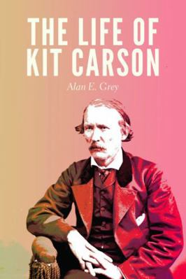 The Life of Kit Carson 0803269358 Book Cover
