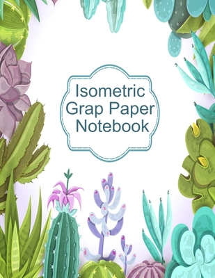 Isometric Graph Paper Notebook: Graphic Paper C... 3749736979 Book Cover