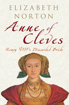 Anne of Cleves: Henry VIII's Discarded Bride 1848683294 Book Cover
