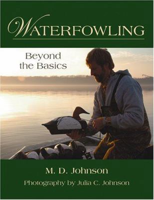 Waterfowling: Beyond the Basics 0811702057 Book Cover