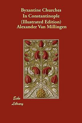 Byzantine Churches In Constantinople (Illustrat... 1406867276 Book Cover