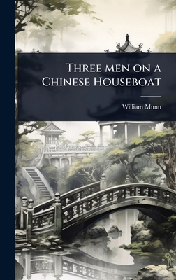 Three men on a Chinese Houseboat 1024034526 Book Cover