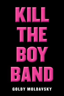 Kill the Boy Band 0545867479 Book Cover