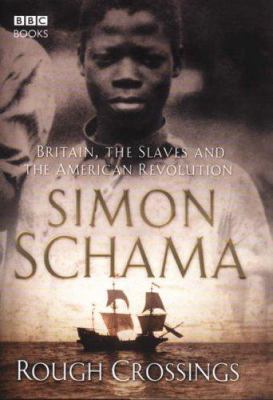 'ROUGH CROSSINGS: BRITAIN, THE SLAVES AND THE A... 0563487097 Book Cover