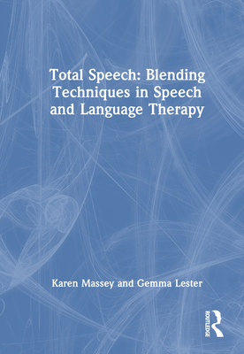 Total Speech: Blending Techniques in Speech and... 1032374616 Book Cover