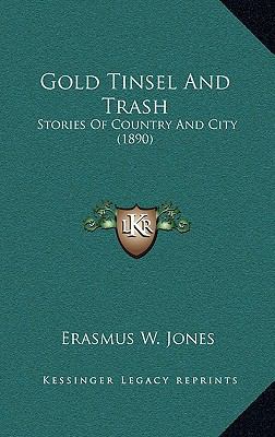 Gold Tinsel And Trash: Stories Of Country And C... 1164348116 Book Cover