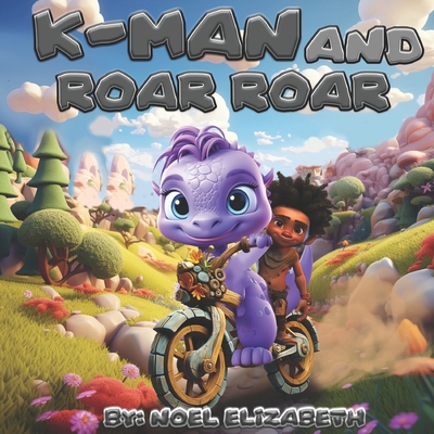 K-Man and Roar Roar B0DBWKDR21 Book Cover