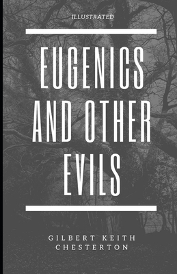 Eugenics and Other Evils (Illustrated)            Book Cover