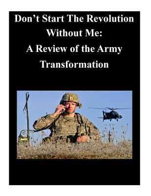 Don't Start The Revolution Without Me: A Review... 150059928X Book Cover