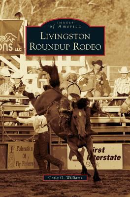 Livingston Roundup Rodeo 1531674844 Book Cover