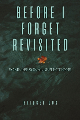 Before I Forget Revisited: Some Personal Reflec... B0H2FF7XH7 Book Cover