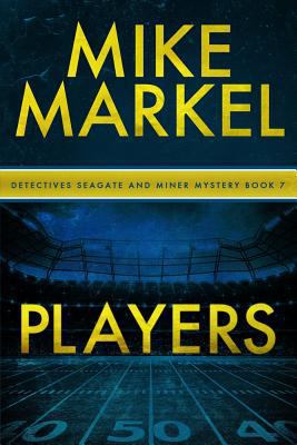 Players: A Detectives Seagate and Miner Mystery... 1537298755 Book Cover