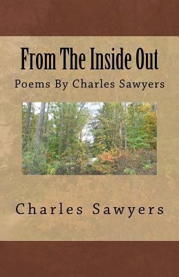 From The Inside Out: Poems By Charles Sawyers 154056777X Book Cover