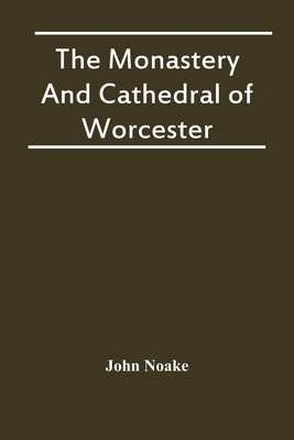 The Monastery And Cathedral Of Worcester 935441964X Book Cover
