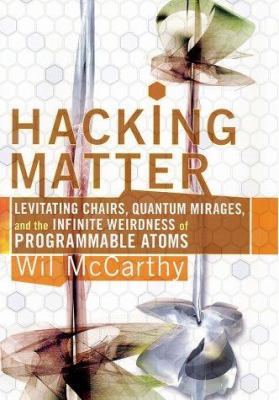 Hacking Matter: Invisble Clothes, Levitating Ch... B003OO0HJS Book Cover