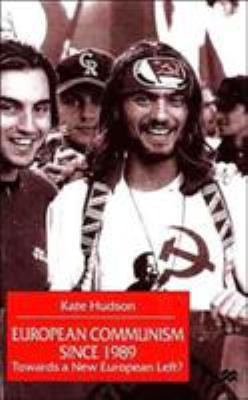 European Communism Since 1989: Towards a New Eu... 0312229399 Book Cover