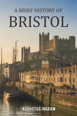 A Brief History of Bristol B0GJ4CK76F Book Cover