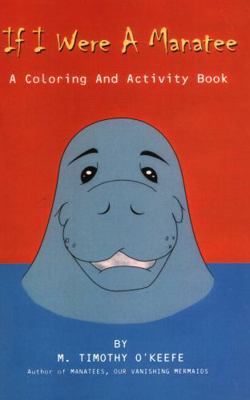 If I Were A Manatee: A Coloring and Activity Book 0936513500 Book Cover