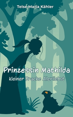 Prinzessin Mathilda: kleiner Drache Allerliebst [German] 375833179X Book Cover