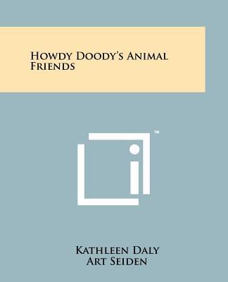 Howdy Doody's Animal Friends 1258131889 Book Cover