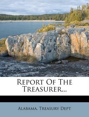 Report of the Treasurer... 1278421947 Book Cover