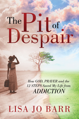 The Pit of Despair: How God, Prayer and the 12 ... 163698312X Book Cover