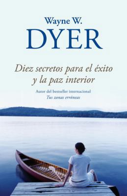 Diez Secretos Para El Éxito y La Paz Interior =... [Spanish] 0307949125 Book Cover