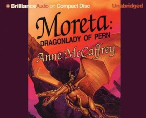 Moreta: Dragonlady of Pern 1597370215 Book Cover