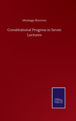 Constitutional Progress in Seven Lectures 3752505338 Book Cover