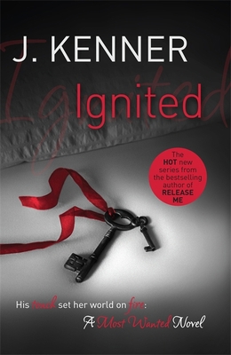 Ignited: Most Wanted Book 3 [Unknown] 147221515X Book Cover