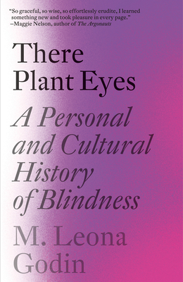 There Plant Eyes: A Personal and Cultural Histo... 198489840X Book Cover