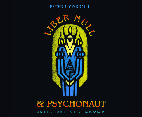 Liber Null & Psychonaut: An Introduction to Cha... 1662076320 Book Cover