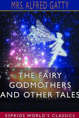 The Fairy Godmothers and Other Tales (Esprios C... 036833810X Book Cover